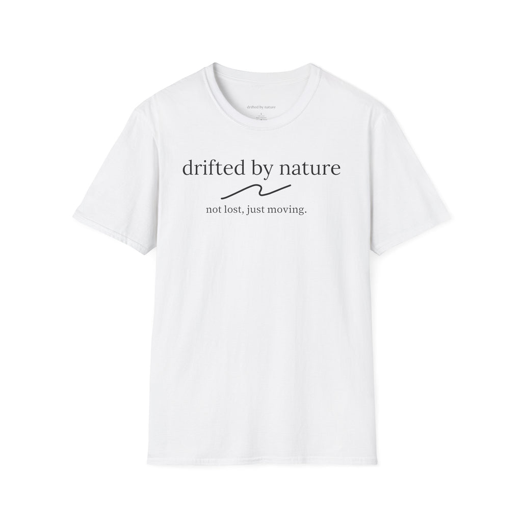 Not Lost, Just Moving — Original Drifted by Nature Tee