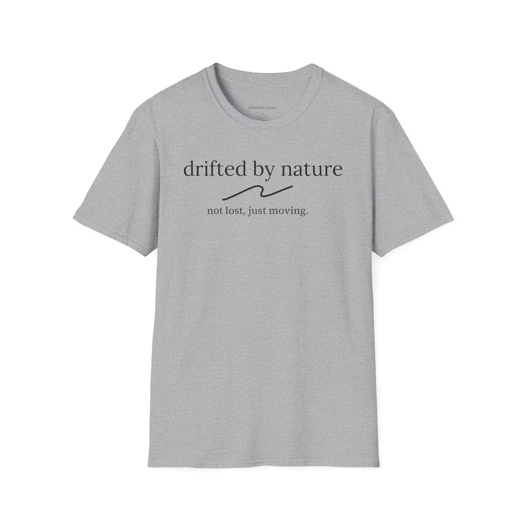 Not Lost, Just Moving — Original Drifted by Nature Tee