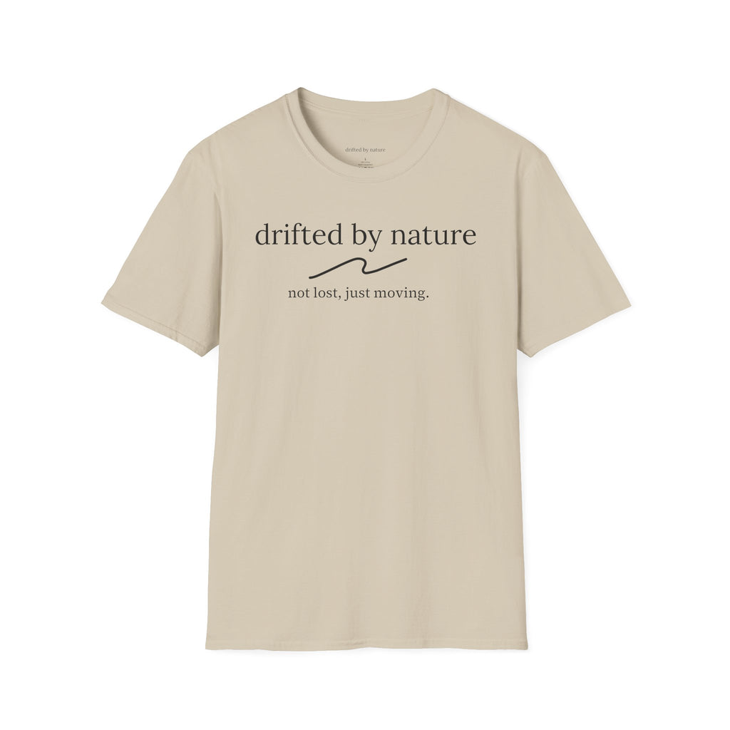 Not Lost, Just Moving — Original Drifted by Nature Tee